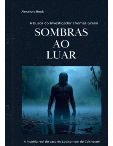Sombras Ao Luar:A história real do caso do Lobisomem de Colchester