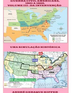 Guerra Civil Americana, 1861 A 1865, Volume Iii – Da Intervenção Estrangeira:Uma simulação histórica