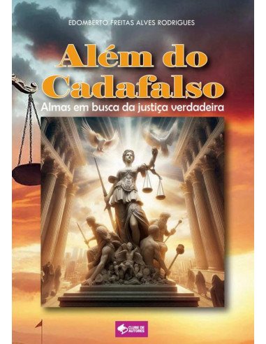 Além Do Cadafalso:Almas em busca da justiça verdadeira