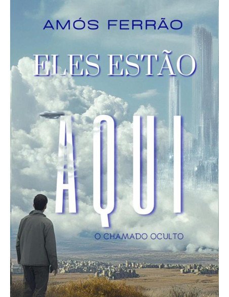 Eles Estão Aqui:O chamado oculto