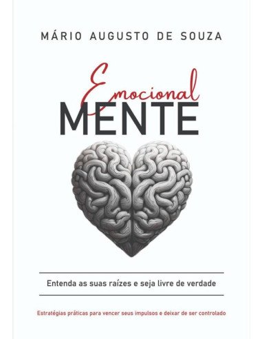 Emocionalmente:Entenda suas raízes e seja livre de verdade