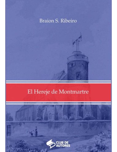 El Hereje De Montmartre