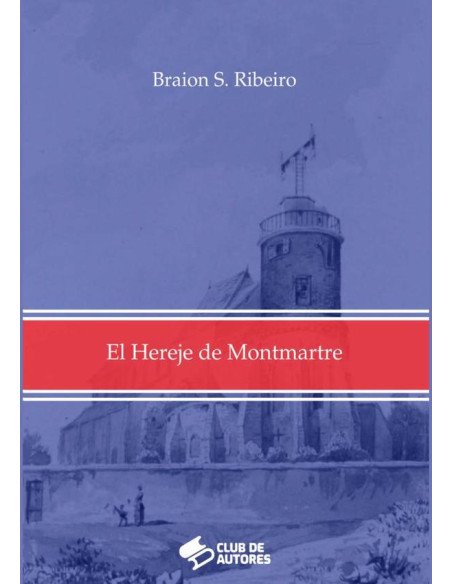 El Hereje De Montmartre