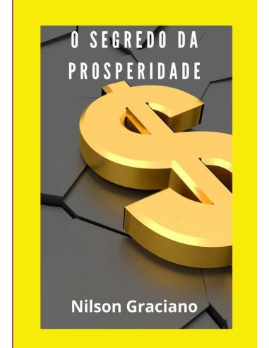 O Segredo Da Prosperidade:Liberte-se