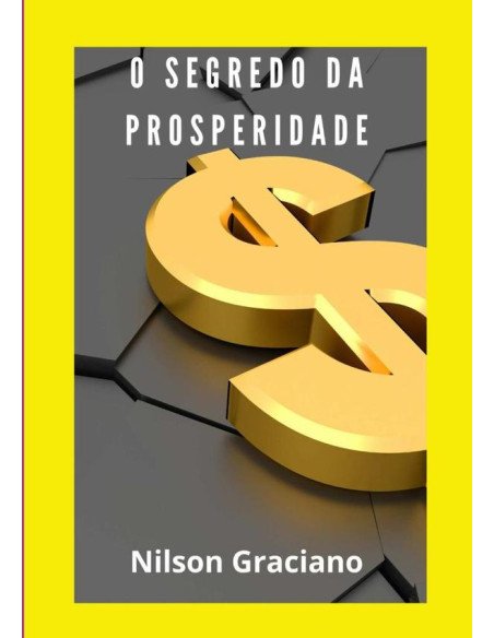 O Segredo Da Prosperidade:Liberte-se