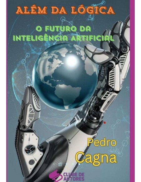 Além Da Lógica:O Futuro da Inteligência Artificial