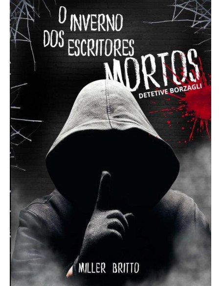 O Inverno Dos Escritores Mortos:Série Detetive Borzagli Volume 1