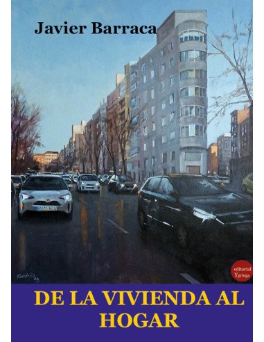 De la vivienda al hogar.:cuatro relatos con su epílogo para un edificar y un habitar humanista