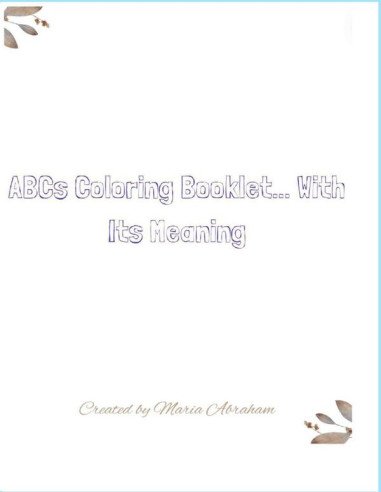 ABCs Coloring Booklet... With Its Meaning::Created by Maria Abraham