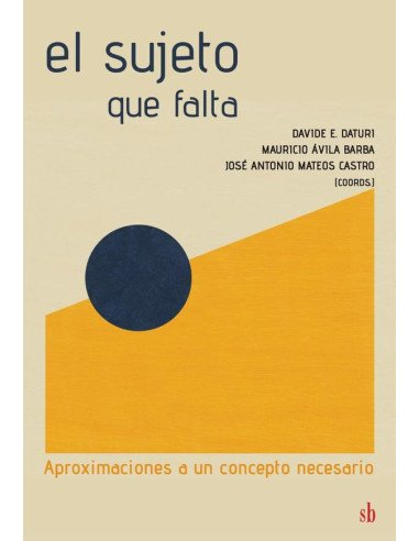 El sujeto que falta:Aproximaciones a un concepto necesario