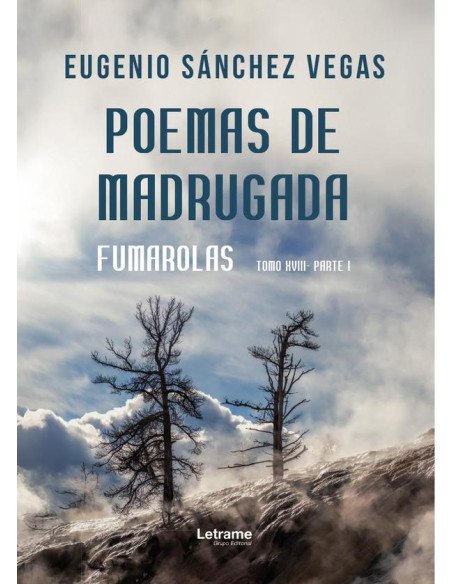 Poemas de madrugada:Fumarolas. Tomo XVIII - Parte I