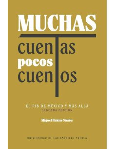 Muchas cuentas, pocos cuentos:El PIB de México y más allá (segunda edición)
