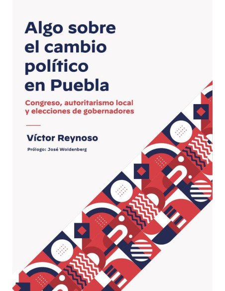 Algo sobre el cambio político en Puebla:Congreso, autoritarismo local y elecciones de gobernadores