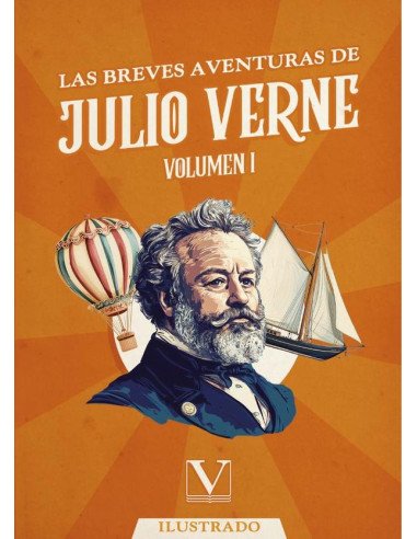 Las Breves Aventuras de Julio Verne:Volumen I
