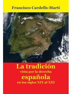 Las ideas de la tradición, vistas desde la derecha española, en los siglos XIX al XXI