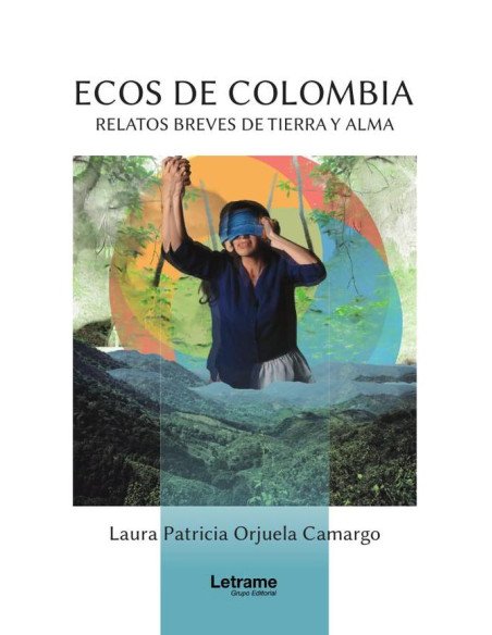 Ecos de Colombia:Relatos breves de tierra y alma