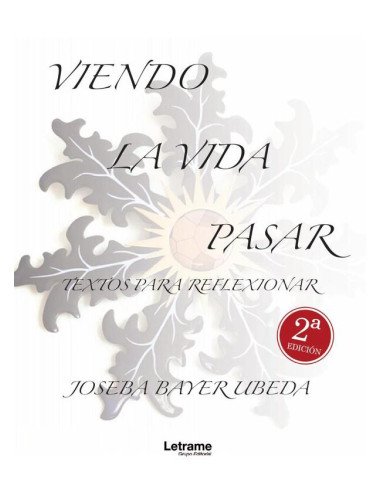 Viendo la vida pasar.:Textos para reflexionar