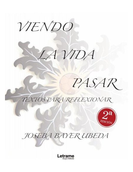 Viendo la vida pasar.:Textos para reflexionar