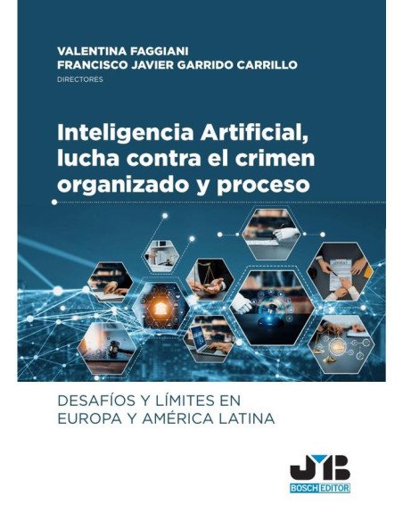 Inteligencia Artificial, lucha contra el crimen organizado y proceso:Desafíos y límites en Europa y América Latina