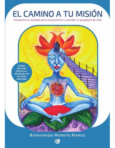El camino a tu misión:Encuentra la claridad para reinventarte y recordar tu propósito de vida