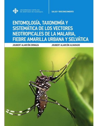Entomología, taxonomía y sistemática de los vectores neotropicales de la malaria, fiebre amarilla urbana y selvática