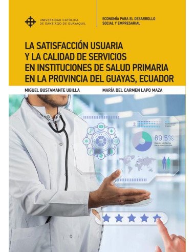 La satisfacción usuaria y la calidad de servicios en instituciones de salud primaria en la provincia del Guayas, Ecuador