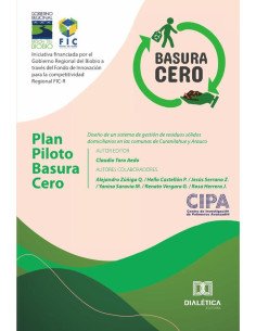 Plan Piloto Basura Cero:Diseño de un sistema de gestión de residuos sólidos domiciliarios en las comunas de Curanilahue y Arauco