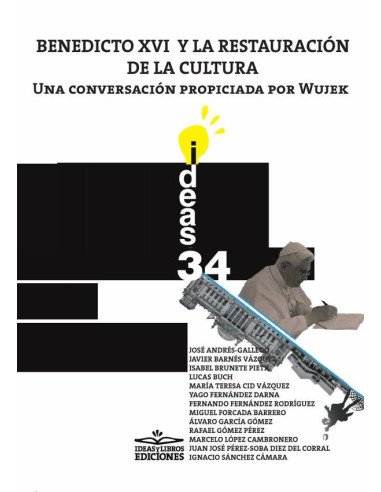 Benedicto XVI y la restauración de la cultura:Una conversación propiciada por Wujek