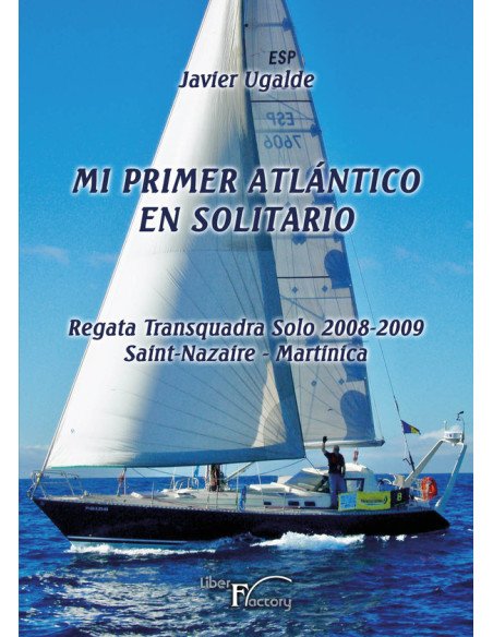 Mi Primer Atlántico en Solitario:Regata Transquadra Solo 2008-2009 Saint-Nazaire - Martinica