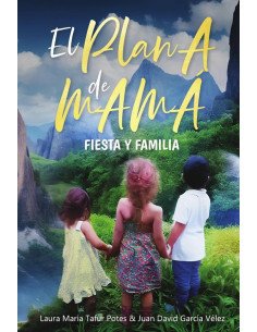 El PLan A de MAMÁ:FIESTA Y FAMILIA