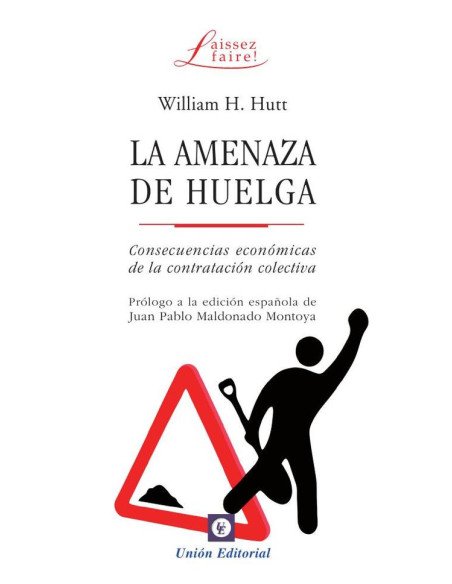 La amenaza de huelga:Consecuencias económicas de la contratación colectiva