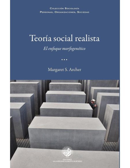 Teoría social realista: el enfoque morfogenético