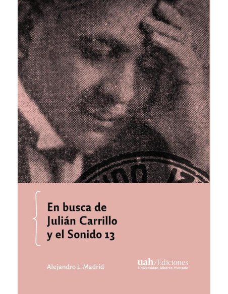 En busca de Julián Carrillo y el Sonido 13