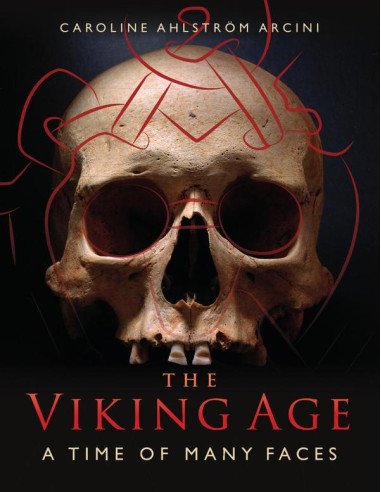 The Viking Age:A Time of Many Faces