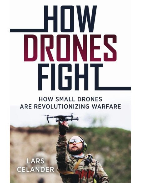 How Drones Fight:How Small Drones are Revolutionizing Warfare