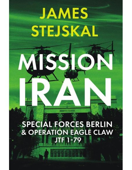 Mission Iran:Special Forces Berlin & Operation Eagle Claw, JTF 1-79