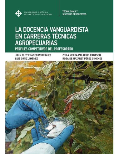 La docencia vanguardia en carreras técnicas agropecuarias:Perfiles competitivos del profesorado