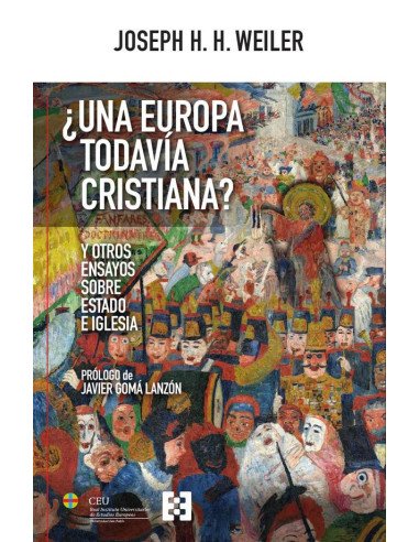 ¿Una Europa todavía cristiana?:Y otros ensayos sobre Estado e Iglesia