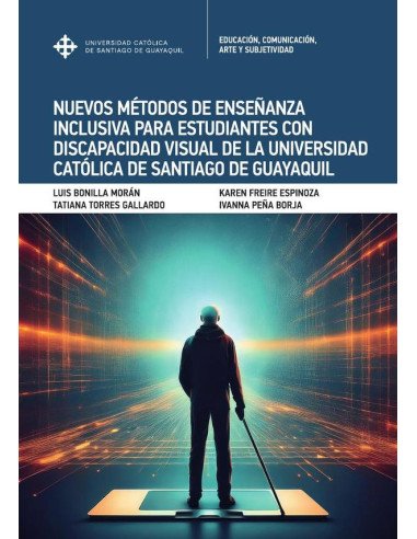 Nuevos métodos de enseñanza inclusiva para estudiantes con discapacidad visual de la Universidad Católica de Santiago de Guayaquil