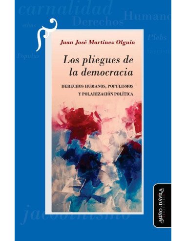 Los pliegues de la democracia:Derechos Humanos, populismos y polarización política