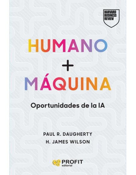 Humano + Máquina:Oportunidades de la IA