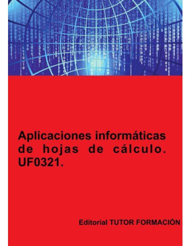 Aplicaciones informáticas de hojas de cálculo. UF0321.