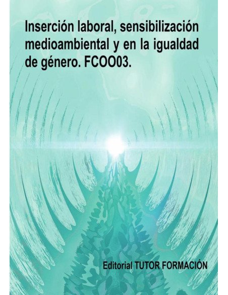 Inserción laboral, sensibilización medioambiental y en la igualdad de género. FCOO03.
