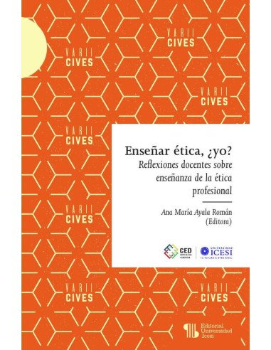 Enseñar ética, ¿yo?:Reflexiones docentes sobre enseñanza de la ética profesional