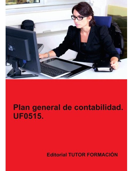 Plan general de contabilidad. UF0515.
