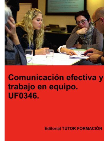 Comunicación efectiva y trabajo en equipo. UF0346.