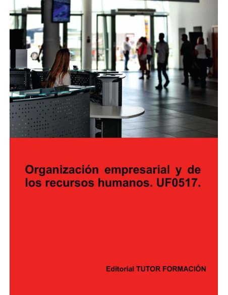 Organización empresarial y de recursos humanos. UF0517.