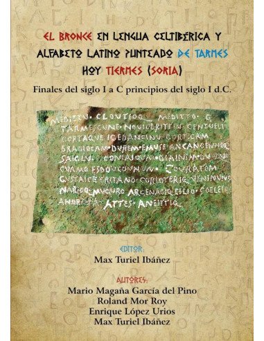 El Bronce en lengua celtibérica y alfabeto latino punteado de Tarmes hoy Tiermes (Soria):Finales del siglo I a C principios del siglo I d.C.