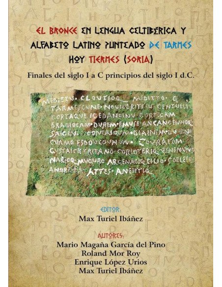 El Bronce en lengua celtibérica y alfabeto latino punteado de Tarmes hoy Tiermes (Soria):Finales del siglo I a C principios del siglo I d.C.