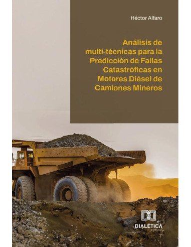 Análisis de multi-técnicas para la Prediccion de Fallas Catastroficas en Motores Diesel de Camiones Mineros